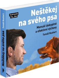 Neštěkej na svého psa!